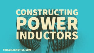 Constructing Power Inductors.jpg